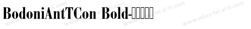 BodoniAntTCon Bold字体转换